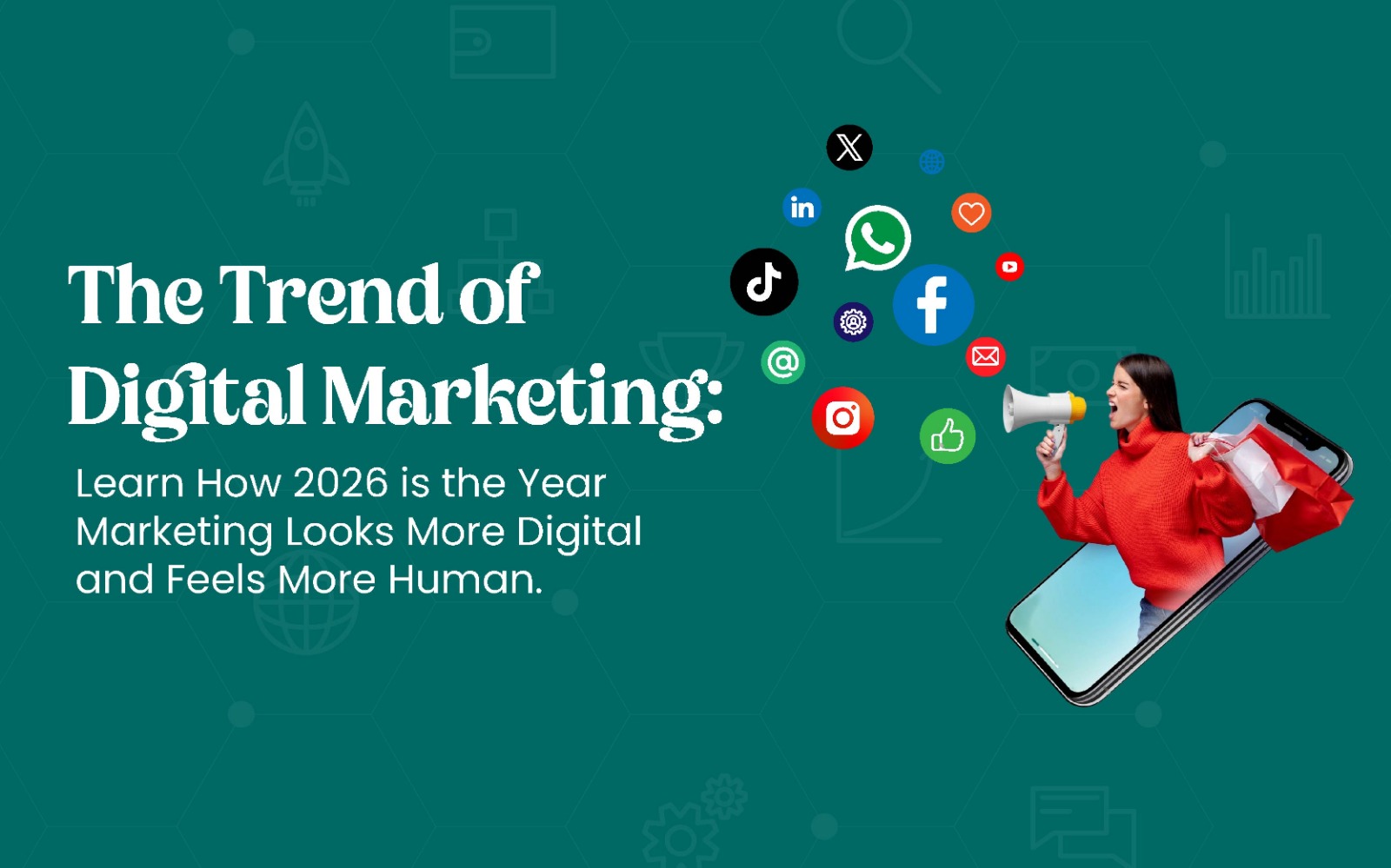 The Trend of Digital Marketing: Learn How 2026 is the Year Marketing Looks More Digital and Feels More Human - Featured Image